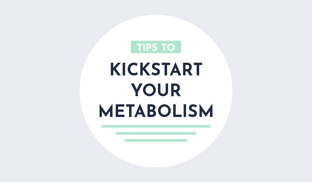 Boost your metabolism